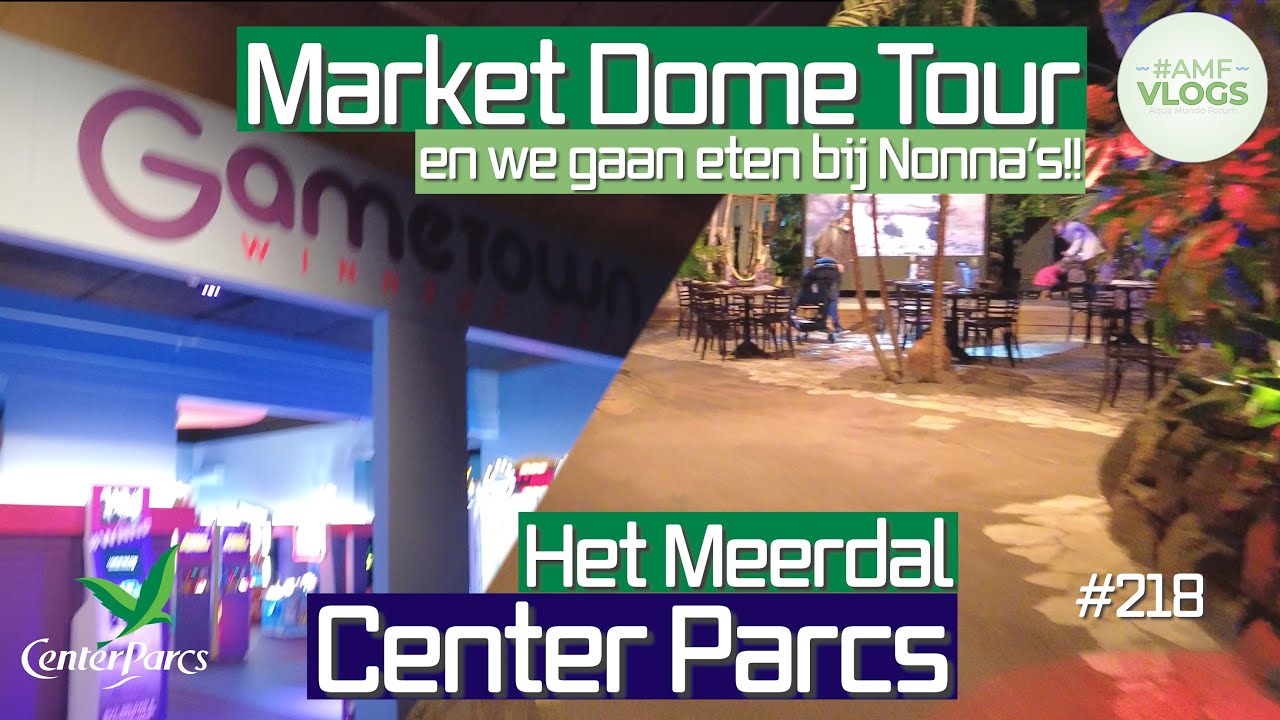 MARKET DOME TOUR | CENTER PARCS HET MEERDAL | HAPJE ETEN BIJ NONNA | VLOG 218