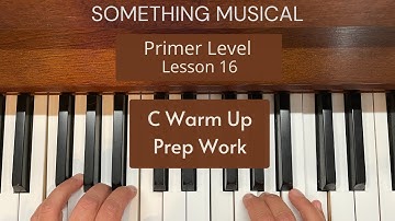 Bastien Primer Level - Lesson 16 - C Warm Up - prep work