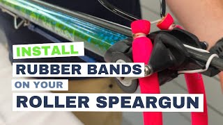 How to Install Rubber Bands on Your Roller Speargun | Spearfishing Guide