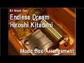 Endless Dream/Hiroshi Kitadani [Music Box] (Anime &quot;Yu-Gi-Oh! Duel Monsters GX&quot; ED)