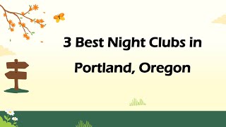 3 Best Night Clubs in Portland, Oregon | Nightlife Venues