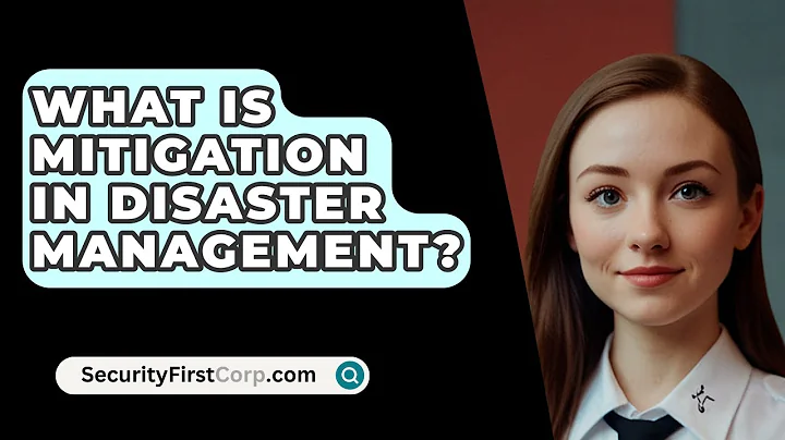 What Is Mitigation in Disaster Management? - SecurityFirstCorp.com