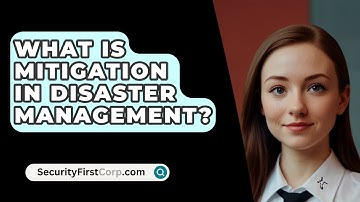 What Is Mitigation in Disaster Management? - SecurityFirstCorp.com