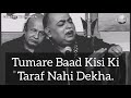 Tumare baad kisi taraf nahi dekha  munnawar rana shayari 