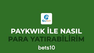 Bets10A Paykwik İle Nasıl Para Yatırabilirim