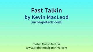 Fast Talkin  Kevin Macleod incompetechcom