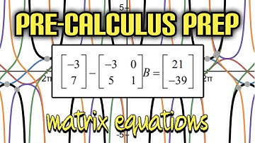 Pre-Calculus Prep: Solving a Matrix Equation (Advanced)