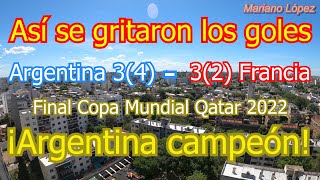 ⚽ ARGENTINA 3 vs 3 FRANCIA 👉 Así se gritaron los goles y penales - COPA MUNDIAL QATAR 2022 🌟Reacción