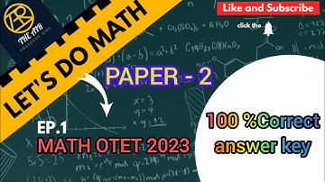 OTET (SCIENCE) MATH ANSWER KEYS ||OTET MATH PAPER 2 ANSWER KEY ||PAPER 2 MATH OTET QUESTION||