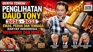 'BERITA TERKINI : PENGLIHATAN DAUD TONY 2026 - 2035 - RAKYAT INDONESIA MENANGIS DAN MISKIN