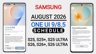 Samsung One UI August Update: Schedule for Galaxy S25, S26, S25 Ultra/S26 Ultra, S26+, S25 Plus