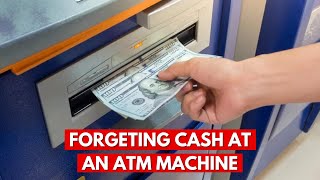 What Happens If You Forget To Take Cash From Atm