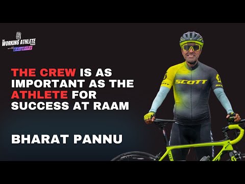 The Working Athlete Podcast Ep 196 with Bharat Pannu, RAAM finisher