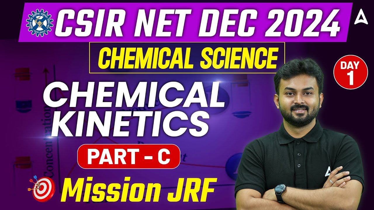 CSIR NET Dec 2024 | Chemical Kinetics Part-C | DAY-1 | By Shouvik Sir ...