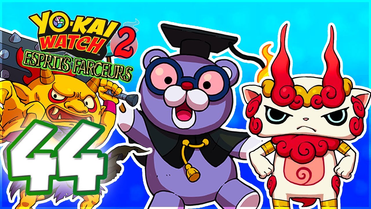 YO-KAI WATCH 2 ESPRITS FARCEURS FR #44 - YO-KAI LEGENDAIRES - YouTube
