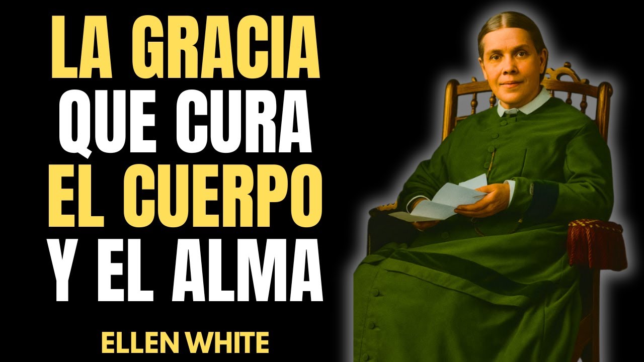 ELLEN WHITE ENSEÑA CÓMO SANAR HERIDAS EMOCIONALES CON LA GRACIA DE DIOS