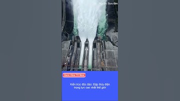 Kiến trúc độc đáo: Đập thủy điện trọng lực cao nhất thế giới #shorts