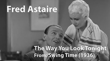 Fred Astaire - The Way You Look Tonight (Swing Time, 1936) [Restored]