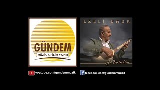 Ezeli Baba - Dünden Beri [© Gündem Müzik]