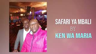 Safari Ya Mbali By Ken Wa Maria  