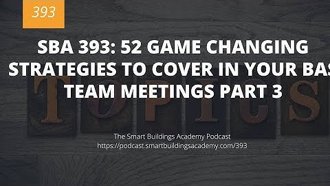 SBA 393: 52 Game Changing Strategies to Cover in Your BAS Team Meetings Part 3
