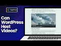 Can WordPress Host Videos?