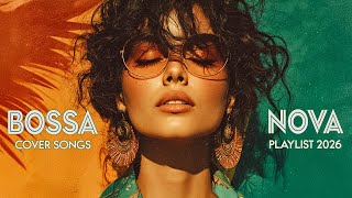 Download Lagu Bossa Nova Cover Songs 2026🍒 Bossa Nova Covers Of Popular Songs 100 Hits For Chill, Study \u0026 Focus MP3