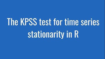 8.7:  The KPSS test for time series stationarity in R