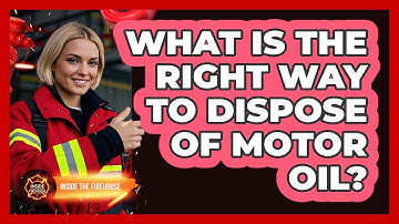 What Is The Right Way To Dispose Of Motor Oil?