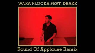Video thumbnail of "Waka Flocka ft. Drake- Round of applause"