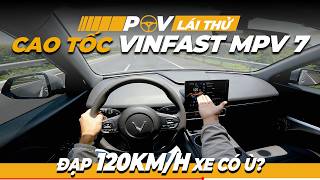 Lái thử VinFast MPV 7 đi cao tốc 120km/h xem có bị ù?