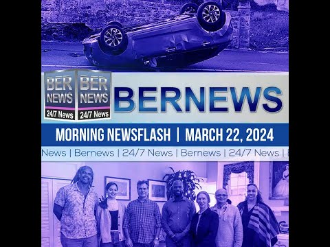 Bermuda Newsflash For Friday, March 22, 2024