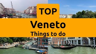Top things to do in Veneto, Italy | Europe - English