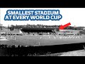 Smallest Stadium at Every World Cup