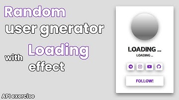 Random user generator with cool Loading effect