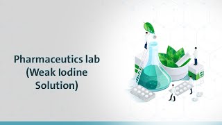 Pharmaceutics lab - (Weak Iodine Solution)