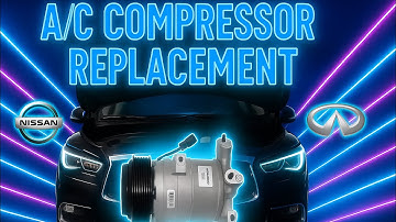 A/C Compressor Replacement INFINITI & NISSAN V6