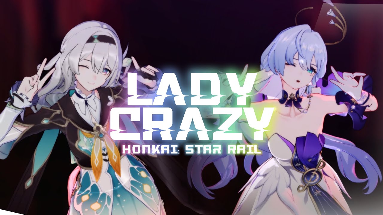 【MMD：崩壊スターレイル】LADYCRAZY ホタル＆ロビン