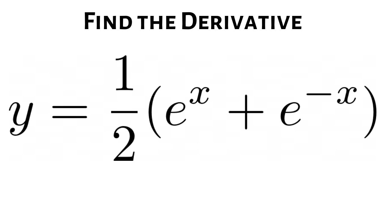 Learn How To Find The Derivative Of Y 1 2 e x E x YouTube Learn How To Find The Derivative Of Y 1 2 e x E x YouTube