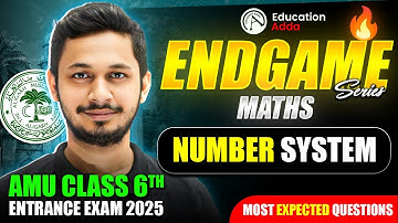 Number System - Maths - AMU Class 6th Entrance Exam 2025 - Endgame | Most Expected MCQs