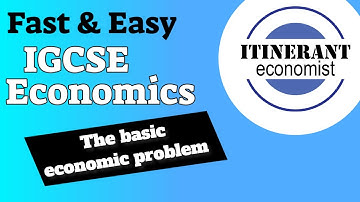 IGCSE Economics 0455-Unit1Part1 The basic economic problem, need vs wants, and factors of production