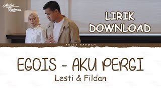 EGOIS Mashup AKU PERGI - LESTI & FILDAN (Lirik Download)