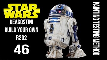 Build Your Own R2D2 - Deagostini  Issue 46 - Painting And Test Method - chefhawk 2018 - HD