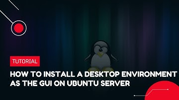 How to install a Desktop Environment as the GUI on Ubuntu Server | VPS Tutorial