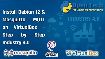 Install Debian 12 (BookWorm) & Mosquitto MQTT on VirtualBox – Step by Step Industry 4.0
