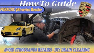 Porsche 981 Boxster S Side Flood Drain Unblocking - How To Diy Guide - Avoid Thousands Repair Bills