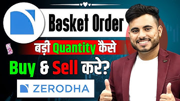 Basket Order In Zerodha | How To Trade Big Quantity In Share Market | Basket Order Kaise Banaye ?