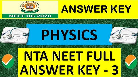 FULL ANSWER KEY NEET 2020 - PHYSICS | FULL ANSWER KEY NEET 2020 -3 [ PHYSICS ] NTA ANSWER KEY