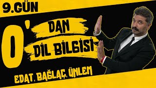 Edat, Bağlaç, Ünlem / 9.GÜN / 0'DAN DİL BİLGİSİ / RÜŞTÜ HOCA