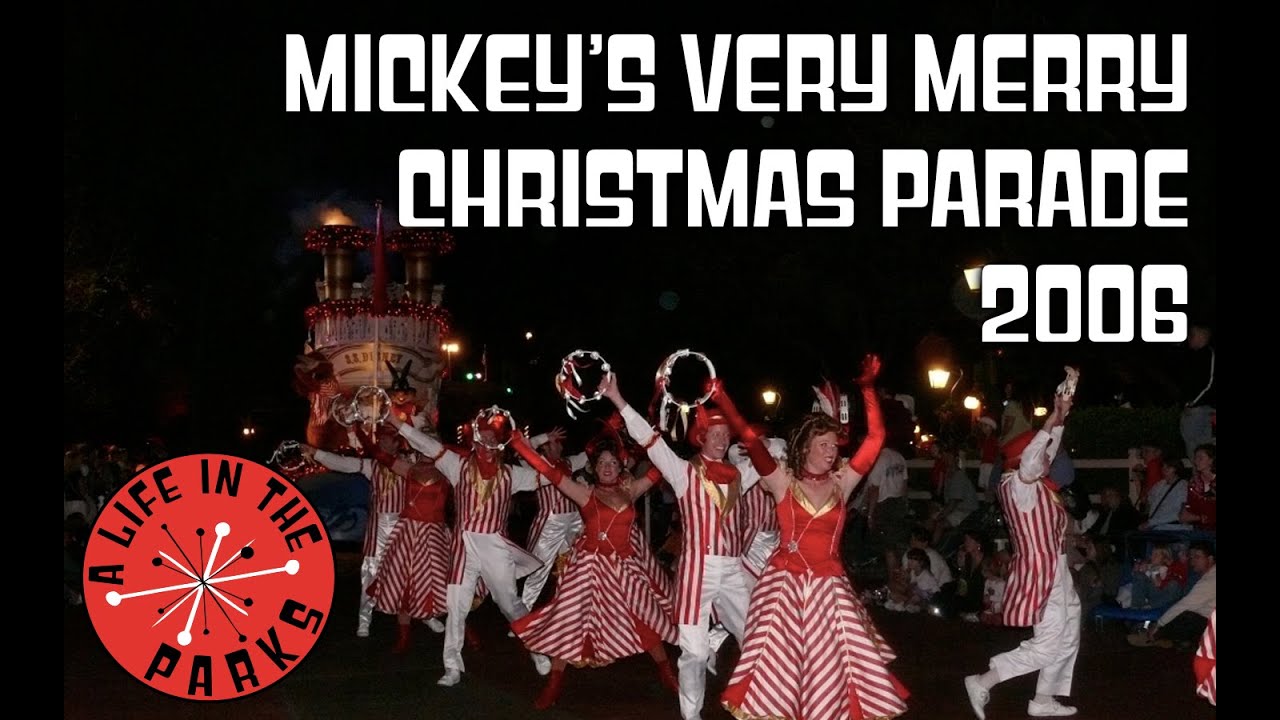 Mickey's Very Merry Christmas Parade Magic Kingdom 2006 Walt Disney World